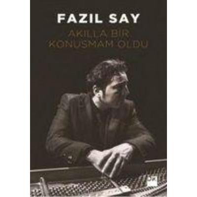 Akilla Bir Konusmam Oldu, Taschenbuch von Fazil Say, Dogan Kitap