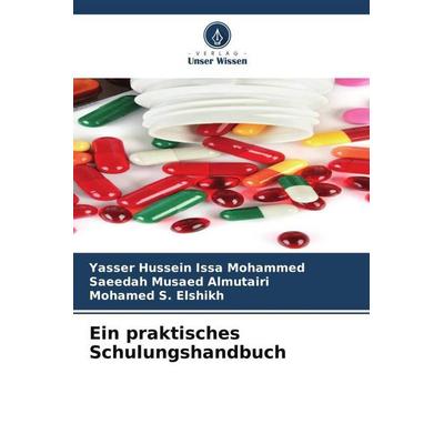 Ein praktisches Schulungshandbuch, Taschenbuch von Yasser Hussein Issa Mohammed,Saeedah Musaed Almutairi,Mohamed S. Elshikh, Verlag Unser Wissen,