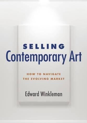 Edward Winkleman - Selling Contemporary Art: How to Navigate the Evolving Market - Preis vom 10.10.2026 11:48:34 h