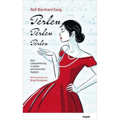 Perlen, Gebundene Ausgabe von Rolf-Bernhard Essig, Mareverlag, 978-3-86648-250-0