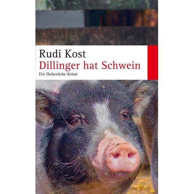 Dillinger hat Schwein, Taschenbuch von Rudi Kost, Bookmundo, 978-94-038-0842-0