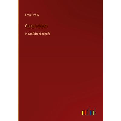 Georg Letham, Gebundene Ausgabe von Ernst Weiss, Outlook, 978-3-368-29041-2