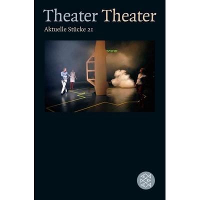 Theater Theater 21, Taschenbuch von Gesine Danckwart,Alexander Dinelaris,Lothar Kittstein,Lorenz Langenegger,Jeton Neziraj, Fischer Taschenbuch