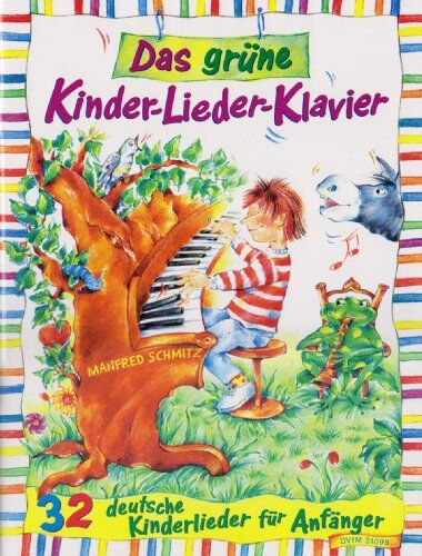 Manfred Schmitz - Das grüne Kinder-Lieder-Klavier - 32 deutsche Kinderlieder für Anfänger (DV 31099) - Preis vom 10.10.2026 11:48:34 h