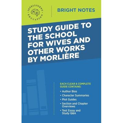 Study Guide to The School for Wives and Other Works by Moliere, Taschenbuch von , Dexterity, 978-1-64542-450-5