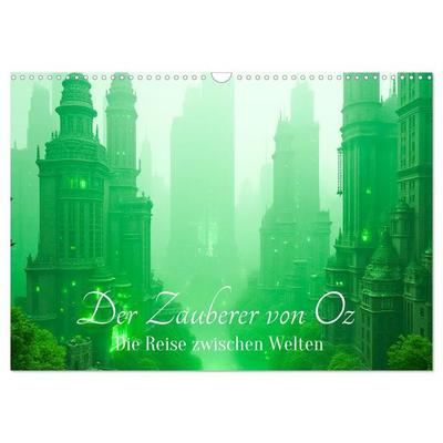 Der Zauberer von Oz – Die Reise zwischen Welten (Wandkalender 2027 DIN A3 quer), CALVENDO Monatskalender