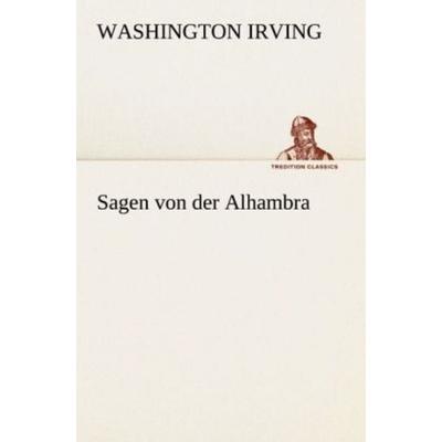 Sagen von der Alhambra, Taschenbuch von Washington Irving, Tredition, 978-3-8424-1225-5