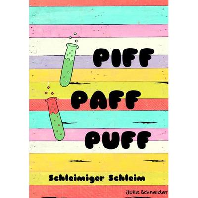 Piff Paff Puff, Taschenbuch von Julia Schneider, BoD – Books on Demand, 978-3-7448-1571-0