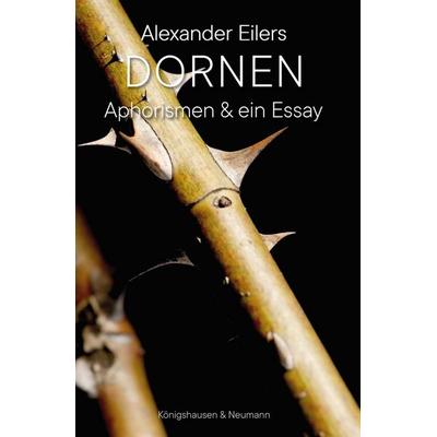 Dornen, Taschenbuch von Alexander Eilers, Königshausen u. Neumann, 978-3-8260-9805-5
