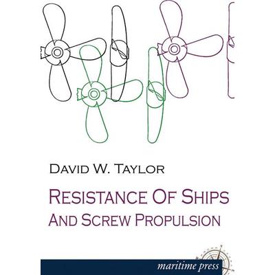 Resistance of Ships and Screw Propulsion, Taschenbuch von David W. Taylor, Maritimepress, 978-3-95427-312-6