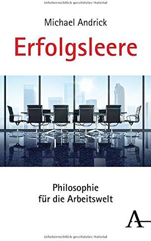 Michael Andrick - Erfolgsleere: Philosophie für die Arbeitswelt - Preis vom 16.10.2026 11:41:07 h