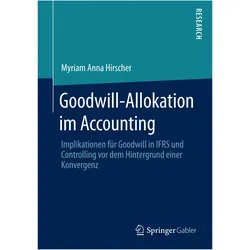 Goodwill-Allokation im Accounting, Fachbücher von Myriam Anna Hirscher