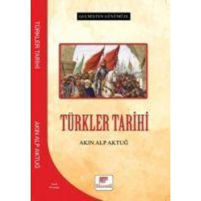 Türkler Tarihi - Gecmisten Günümüze, Taschenbuch von Akin Alp Aktug, Gelenek Yayincilik