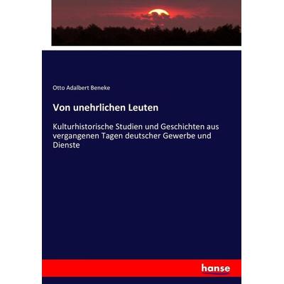 Von unehrlichen Leuten, Taschenbuch von Otto Adalbert Beneke, Hansebooks, 978-3-7436-7978-8