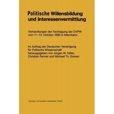 Politische Willensbildung und Interessenvermittlung, Taschenbuch von Jürgen W. Falter,Christian Fenner,Micheal Th. Greven, VS Verlag für