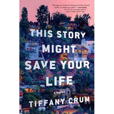 This Story Might Save Your Life, Taschenbuch von Tiffany Crum, Macmillan USA, 978-1-250-44267-3