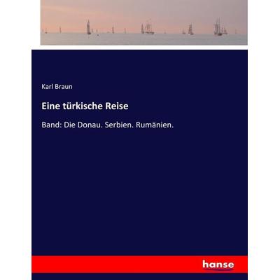 Eine türkische Reise, Taschenbuch von Karl Braun, Hansebooks, 978-3-7446-9979-2
