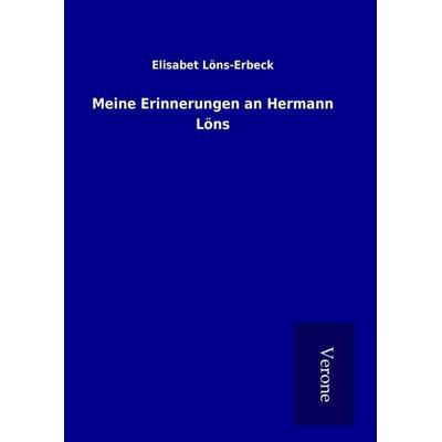 Meine Erinnerungen an Hermann Löns, Gebundene Ausgabe von Elisabet Löns-Erbeck, BoD - Books on Demand
