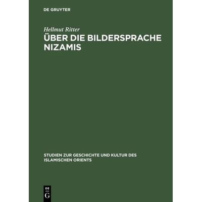 Über die Bildersprache Nizamis, Gebundene Ausgabe von Hellmut Ritter, De Gruyter, 978-3-11-118687-0