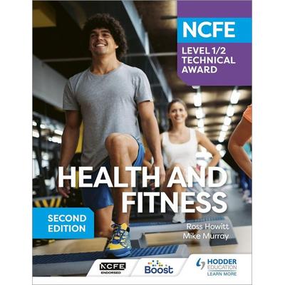 NCFE Level 1/2 Technical Award in Health and Fitness, Second Edition, Taschenbuch von Mike Murray,Ross Howitt, Hodder Education, 978-1-398-36901-6
