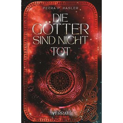 Die Götter sind nicht tot 2, Gebundene Ausgabe von Petra P. Hasler, Buchschmiede, 978-3-99192-139-4
