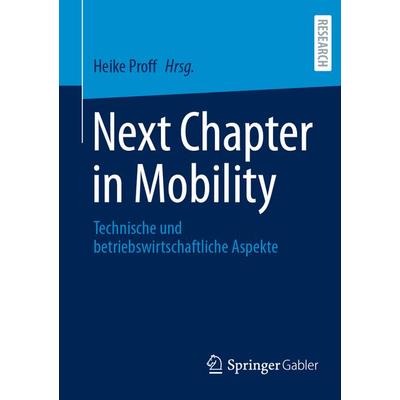 Next Chapter in Mobility, Taschenbuch von , Springer Fachmedien Wiesbaden GmbH, 978-3-658-42646-0