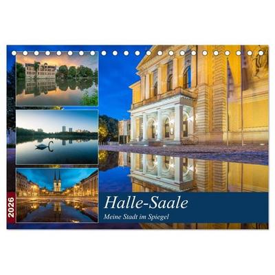 Halle-Saale - Meine Stadt im Spiegel (Tischkalender 2026 DIN A5 quer), CALVENDO Monatskalender
