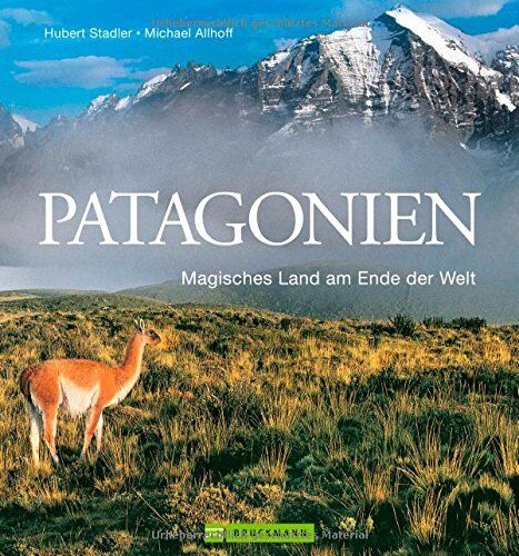 Hubert Stadler - Patagonien Bildband: Magisches Land am Ende der Welt. Faszinierende Bilder für Ihre Patagonien Reise in ein gefährdetes Paradies - Preis vom 30.09.2026 09:01:18 h