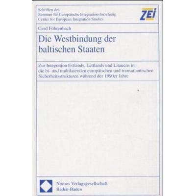 Die Westbindung der baltischen Staaten, Gebundene Ausgabe von Gerd Föhrenbach, Nomos, 978-3-7890-6725-9