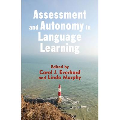 Assessment and Autonomy in Language Learning, Gebundene Ausgabe von Carol J.; Murphy, Linda Everhard, Palgrave Macmillan UK, 978-1-137-41437-3