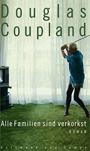 Douglas Coupland - Alle Familien sind verkorkst - Preis vom 19.10.2026 19:33:35 h