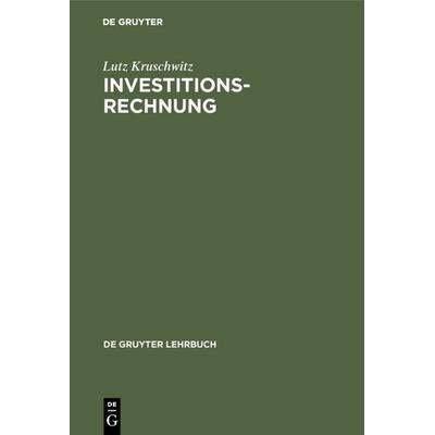 Investitionsrechnung, Gebundene Ausgabe von Lutz Kruschwitz, De Gruyter Mouton, 978-3-11-010125-6