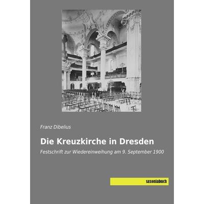 Die Kreuzkirche in Dresden, Taschenbuch von Franz Dibelius, Saxoniabuch.de, 978-3-95770-346-0