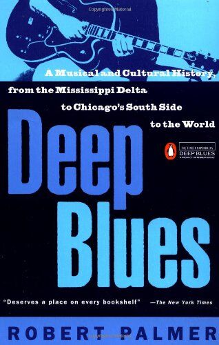 Robert Palmer - Deep Blues: A Musical and Cultural History of the Mississippi Delta - Preis vom 15.10.2026 23:06:25 h