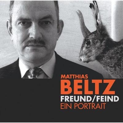 Freund/Feind - Ein Portrait - Matthias Beltz, Audio, 4049709927177