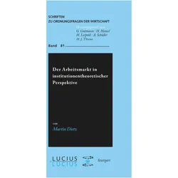 Der Arbeitsmarkt in institutionentheoretischer Perspektive, Fachbücher von Martin Dietz