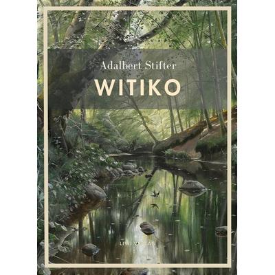 Adalbert Stifter: Witiko. Vollständige Neuausgabe, Taschenbuch von Adalbert Stifter, Liwi Literatur- Und Wissenschaftsverlag, 978-3-7538-0519-1
