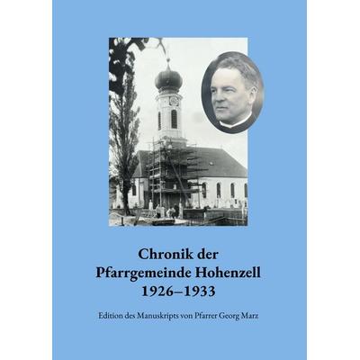 Chronik der Pfarrgemeinde Hohenzell 1926-1933, Taschenbuch von , BoD – Books on Demand, 978-3-7504-1211-8