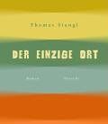 Thomas Stangl - Der einzige Ort - Preis vom 09.10.2026 07:28:09 h