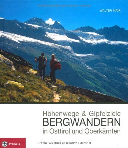 Walter Mair - Höhenwege und Gipfelziele - Bergwandern in Osttirol und Oberkärnten: Berg- und Wandertouren in den Lienzer Dolomiten, am Karnischen Kamm, in den ... sowie in den Deferegger und Vilgrater Bergen - Preis vom 09.10.2026 07:28:09 h