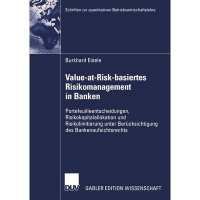 Value-at-Risk-basiertes Risikomanagement in Banken, Taschenbuch von Burkhard Eisele, Deutscher Universitätsverlag, 978-3-8244-8207-8