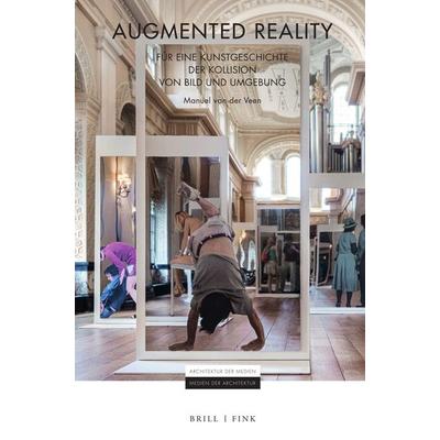 Augmented Reality, Gebundene Ausgabe von Manuel van der Veen, Brill | Fink, 978-3-7705-6940-3