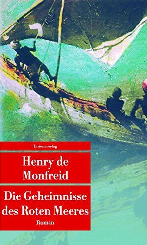 Monfreid, Henry de - Die Geheimnisse des Roten Meeres (Unionsverlag Taschenbücher) - Preis vom 17.10.2026 19:25:27 h