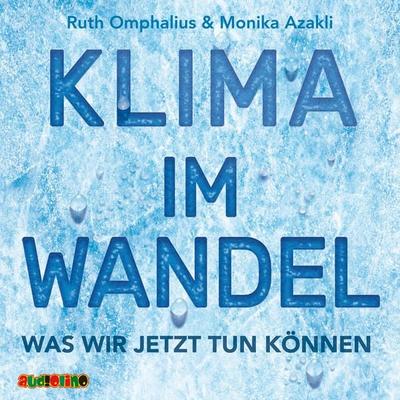 Klima im Wandel - Ruth Omphalius,Monika Azakli, Audio, 4064066714758