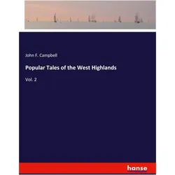 Popular Tales of the West Highlands, Belletristik von John Francis Campbell, John F Campbell