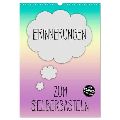 ERINNERUNGEN Zum Selberbasteln (Wandkalender 2027 DIN A3 hoch), CALVENDO Monatskalender