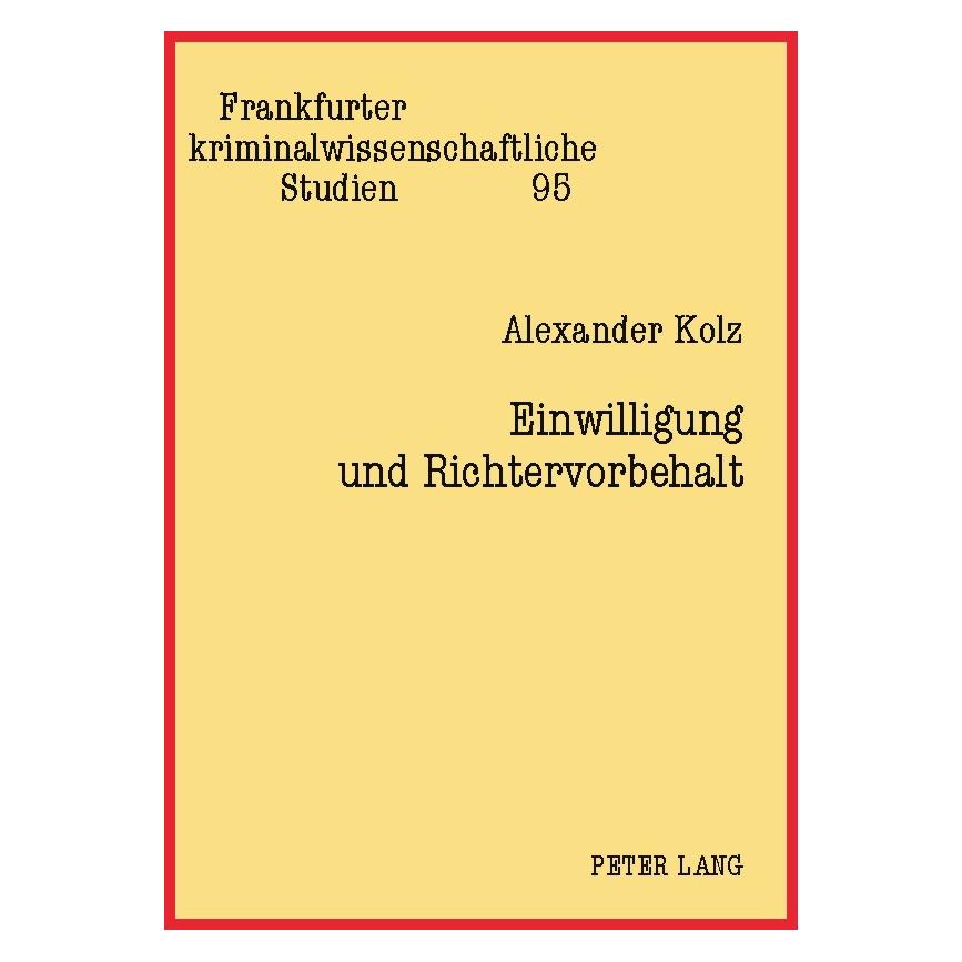 Peter Lang Einwilligung und Richtervorbehalt (Deutsch, Softcover, Alexander Kolz) (56031133)