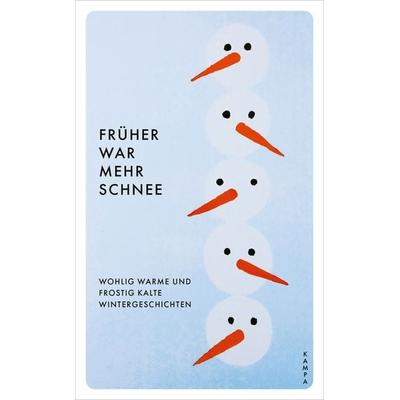 Früher war mehr Schnee, Taschenbuch von , Kampa Verlag