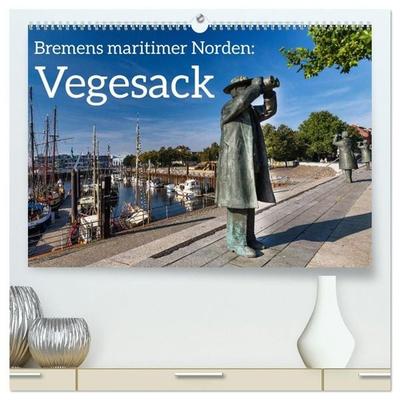 Bremens maritimer Norden: Vegesack (hochwertiger Premium Wandkalender 2027 DIN A2 quer), Kunstdruck in Hochglanz