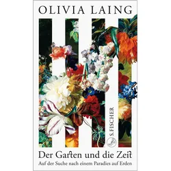 Der Garten und die Zeit, Belletristik von Olivia Laing